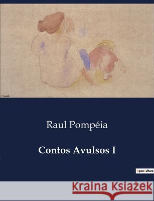 Contos Avulsos I Raul Pompéia 9791043111440 Culturea - książka