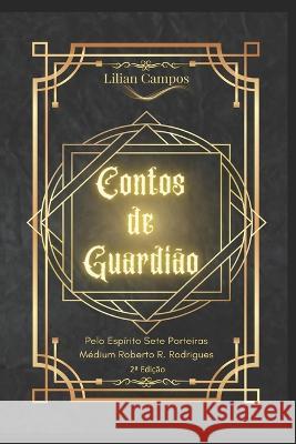 Contos de Guardião: Volume I Lilian Campos 9786500148183 Um Espirito Ensinou - książka