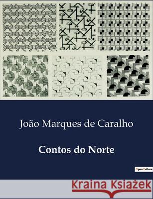 Contos do Norte João Marques de Caralho 9791043111471 Culturea - książka