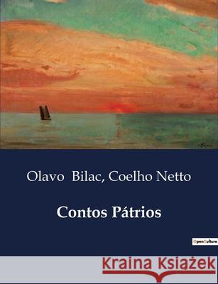 Contos Pátrios Coelho Netto, Olavo Bilac 9791043105074 Culturea - książka