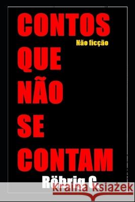 Contos que não se contam C, Rohrig 9781690181231 Independently Published - książka