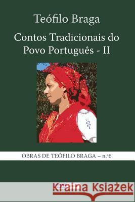 Contos Tradicionais do Povo Português - II Braga, Teófilo 9781494441555 Createspace - książka