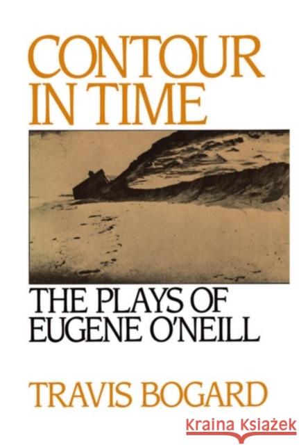 Contour in Time: The Plays of Eugene O'Neill Bogard, Travis 9780195053418 Oxford University Press - książka