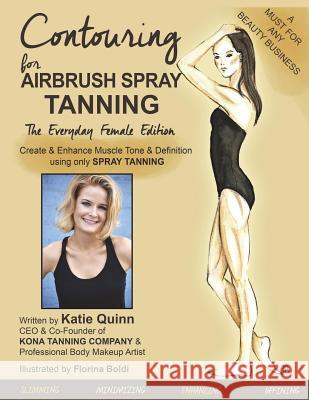 Contouring for Airbrush Spray Tanning Katie Quinn Florina Boldi 9781503033450 Createspace - książka