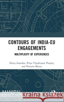 Contours of India-EU Engagements: Multiplicity of Experiences Praveen Shetty 9781032825588 Routledge - książka