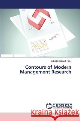 Contours of Modern Management Research Debnath Subrata 9783659523960 LAP Lambert Academic Publishing - książka