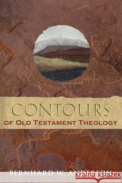 Contours of Old Testament Theology Bernhard W. Anderson 9780800698348 Fortress Press - książka