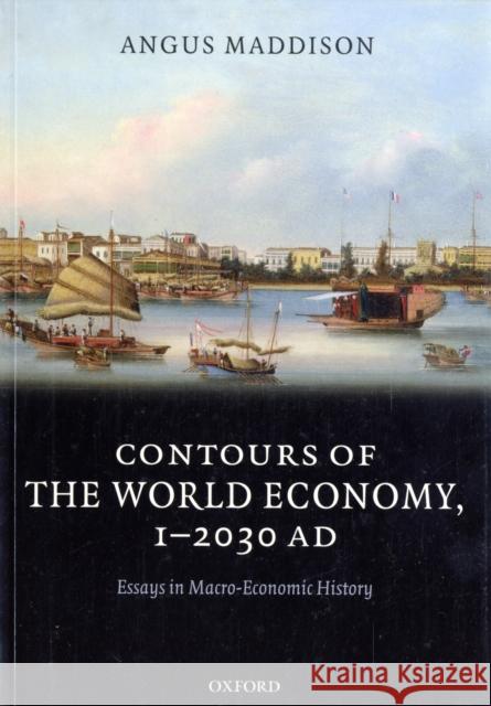Contours of the World Economy, 1-2030AD: Essays in Macro-Economic History Maddison, Angus 9780199227204 Oxford University Press - książka