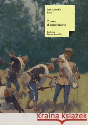 Contra el anexionismo Jos? Antonio Sac 9788490078211 Linkgua Ediciones - książka