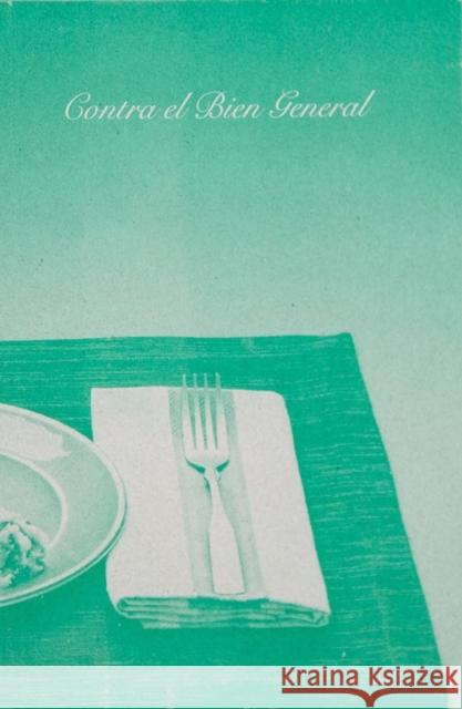Contra el Bien General Alejandra Salinas 9780997763959 INCA Press - książka