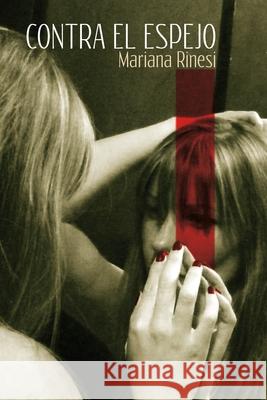 Contra el Espejo Benjamin Cochia Mariana Rinesi 9781519660763 Createspace Independent Publishing Platform - książka