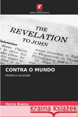 CONTRA O MUNDO Bueno, Henry 9786209045653 Edições Nosso Conhecimento - książka