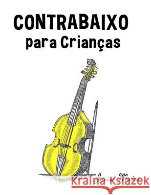 Contrabaixo para Crian?as: Can??es de Natal, M?sica Cl?ssica, Can??es Infantis e Can??es Folcl?ricas! Javier Marc? 9789974934047 Marco Musica - książka