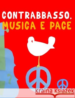 Contrabbasso, Musica e Pace: 10 Pezzi Facili per Contrabbasso Libro per Principianti Javier Marc? 9789974939301 E. C. Masterworks - książka