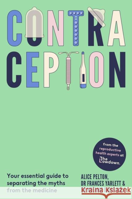 Contraception: Your essential guide to separating the myths from the medicine Melanie Davis-Hall 9780349441504 Little, Brown - książka