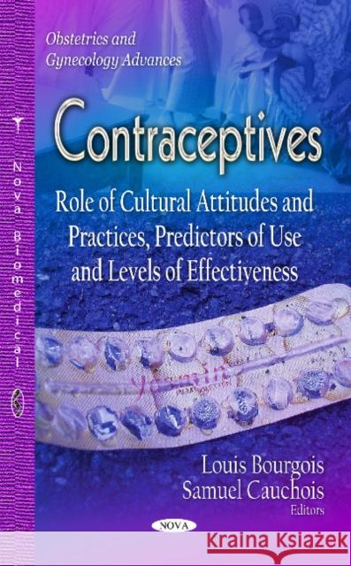 Contraceptives: Predictors of Use, Role of Cultural Attitudes & Practices & Levels of Effectiveness Louis Bourgois, Samuel Cauchois 9781629486062 Nova Science Publishers Inc - książka