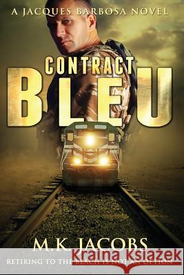 Contract Bleu: Jacques Barbosa Adventure M. K. Jacobs 9781500365905 Createspace - książka