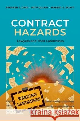 Contract Hazards: Lawyers and Their Landmines Stephen J. Choi Mitu Gulati Robert E. Scott 9780197821749 Oxford University Press - książka