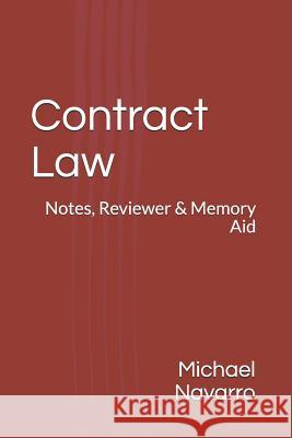 Contract Law: Notes, Reviewer & Memory Aid Michael Navarro 9781977049438 Independently Published - książka