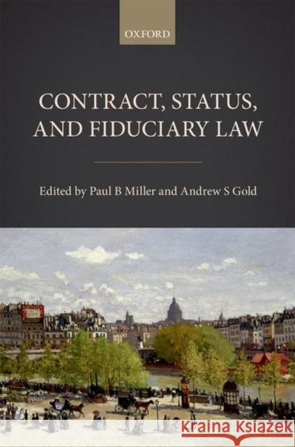 Contract, Status, and Fiduciary Law Paul B. Miller Andrew S. Gold 9780198779193 Oxford University Press, USA - książka