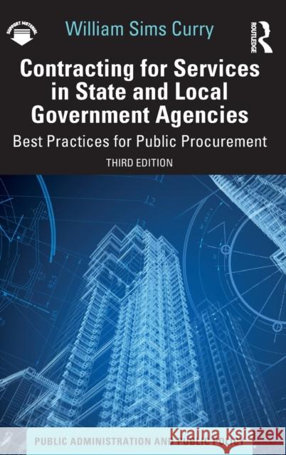 Contracting for Services in State and Local Government Agencies: Best Practices for Public Procurement Curry, William Sims 9781032306148 Routledge - książka