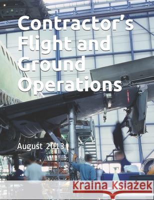 Contractor's Flight and Ground Operations: COMDTINST M13020.3A August 2013 Coast Guard 9781075767135 Independently Published - książka