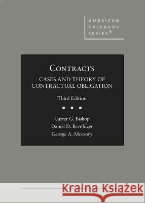 Contracts: Cases and Theory of Contractual Obligation Carter G. Bishop, Daniel D. Barnhizer, George A. Mocsary 9781684676019 Eurospan (JL) - książka