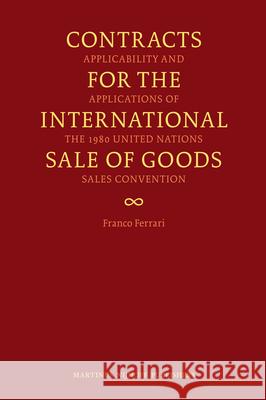 Contracts for the International Sale of Goods: Applicability and Applications of the 1980 United Nations Convention Franco Ferrari 9789004201699  - książka