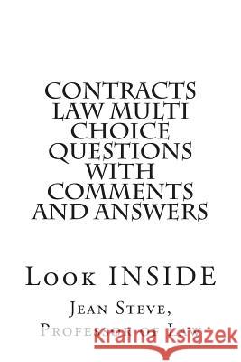 Contracts Law Multi Choice Questions with comments and answers: Look INSIDE Of Law, Jean Steve Professor 9781502301628 Createspace - książka