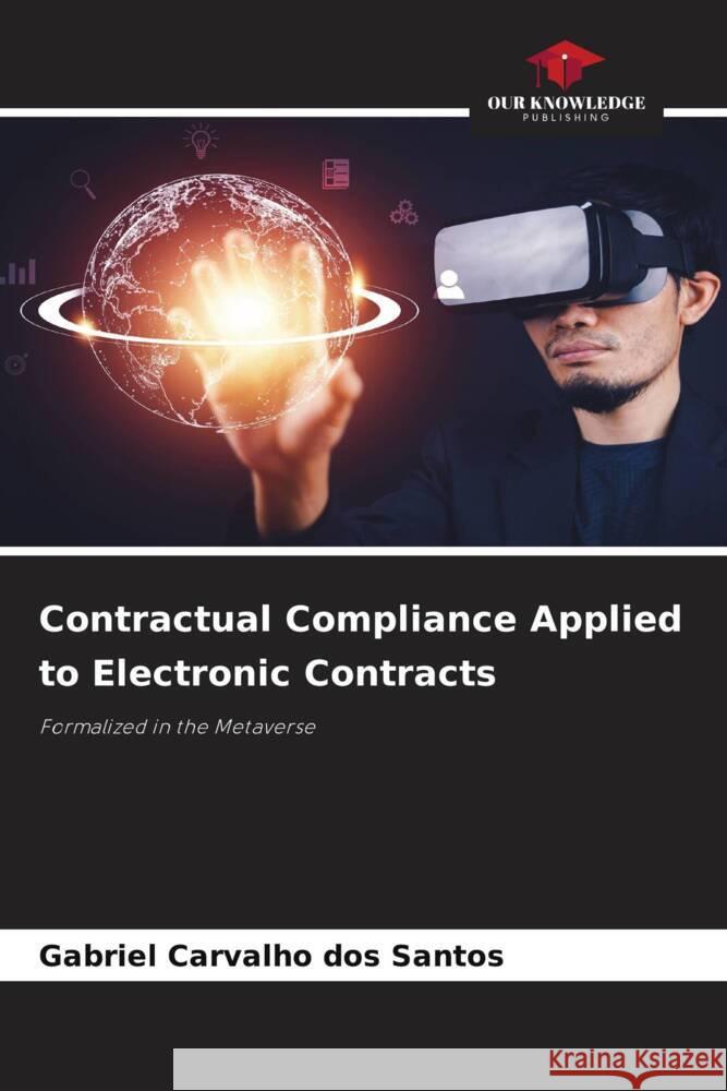 Contractual Compliance Applied to Electronic Contracts Gabriel Carvalh 9786207358212 Our Knowledge Publishing - książka