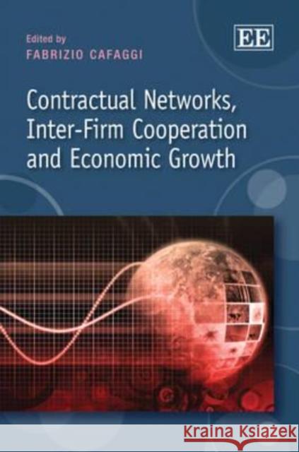 Contractual Networks, Inter-Firm Cooperation and Economic Growth  9781848448896 Edward Elgar Publishing Ltd - książka