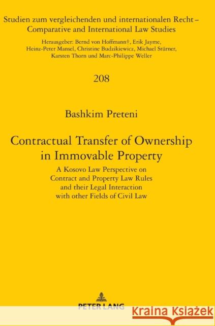 Contractual Transfer of Ownership in Immovable Property: A Kosovo Law Perspective on Contract and Property Law Rules and Their Legal Interaction with Mansel, Heinz-Peter 9783631820377 Peter Lang AG - książka