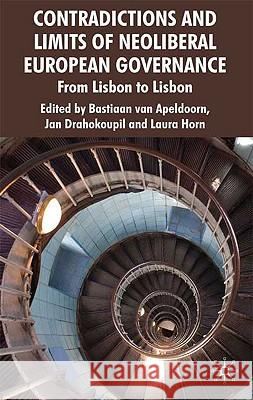 Contradictions and Limits of Neoliberal European Governance: From Lisbon to Lisbon Drahokoupil, J. 9780230537095 Palgrave MacMillan - książka