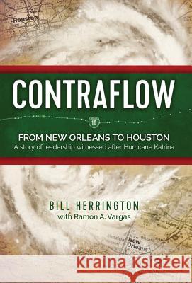 Contraflow: From New Orleans to Houston Bill Herrington 9780997649635 Not Avail - książka