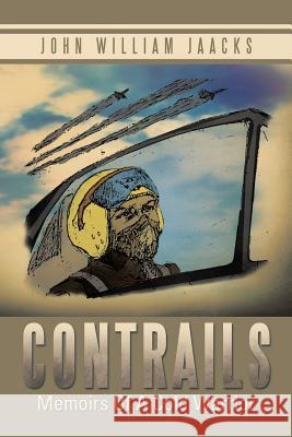 Contrails: Memoirs of a Cold Warrior Jaacks, John William 9781483684284 Xlibris Corporation - książka