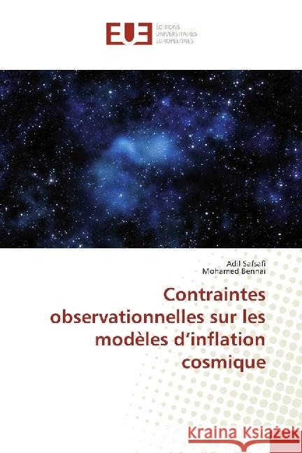 Contraintes observationnelles sur les modèles d'inflation cosmique Safsafi, Adil; Bennai, Mohamed 9783330878426 Éditions universitaires européennes - książka