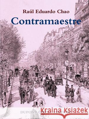 Contramaestre English Version May 2014 Raul Eduardo Chao 9781312039445 Lulu.com - książka