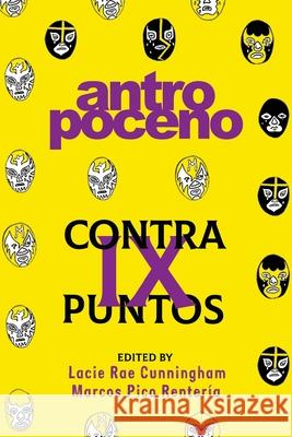 Contrapuntos IX: Antropoceno Pico Renter Lacie Rae Cunningham 9780998253954 Digitus Indie Publishers - książka