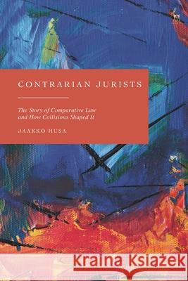 Contrarian Jurists Jaakko (University of Helsinki, Finland) Husa 9781509985562 Bloomsbury Publishing PLC - książka