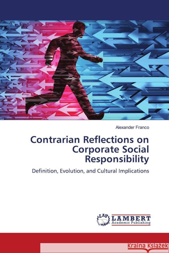 Contrarian Reflections on Corporate Social Responsibility Franco, Alexander 9786204986838 LAP Lambert Academic Publishing - książka