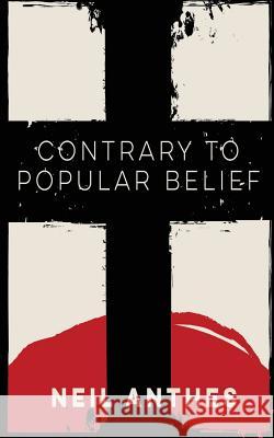 Contrary to Popular Belief Neil Anthes 9781911525608 Clink Street Publishing - książka