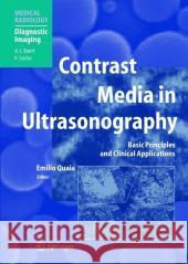 Contrast Media in Ultrasonography: Basic Principles and Clinical Applications Quaia, Emilio 9783540407409 Springer - książka