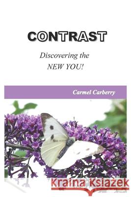 Contrast: The New You Carmel Carberry 9781547134182 Createspace Independent Publishing Platform - książka