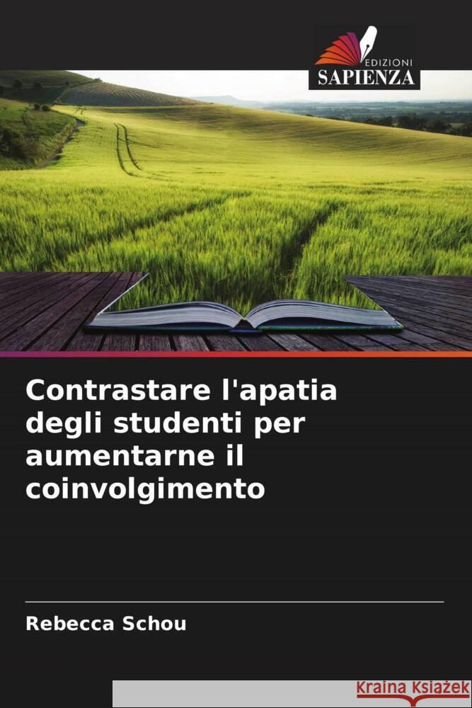 Contrastare l'apatia degli studenti per aumentarne il coinvolgimento Schou, Rebecca 9786208376369 Edizioni Sapienza - książka