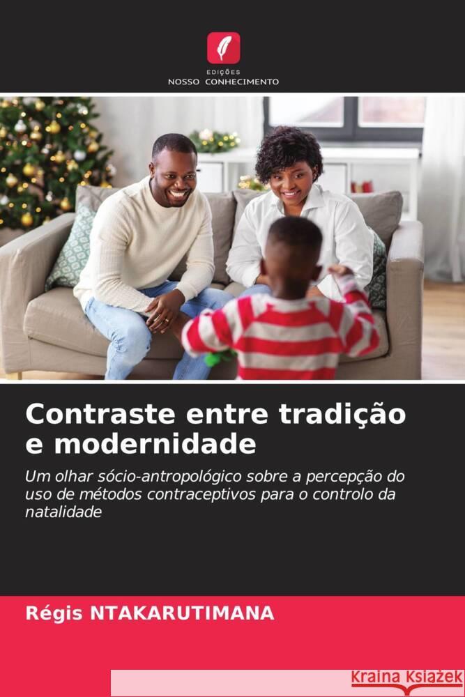 Contraste entre tradição e modernidade Ntakarutimana, Régis 9786205432617 Edições Nosso Conhecimento - książka