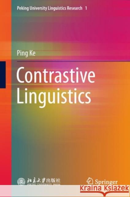 Contrastive Linguistics Ping Ke 9789811313844 Springer - książka