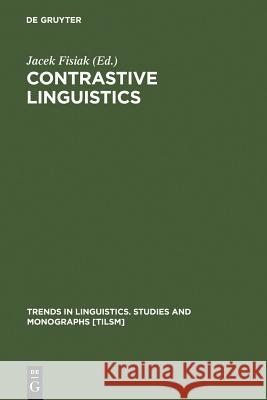 Contrastive Linguistics: Prospects and Problems Fisiak, Jacek 9789027932600 Walter de Gruyter - książka