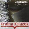 Contrasts: A Glass Primer Halper, Vicki 9780295987224 Oakland Museum of California