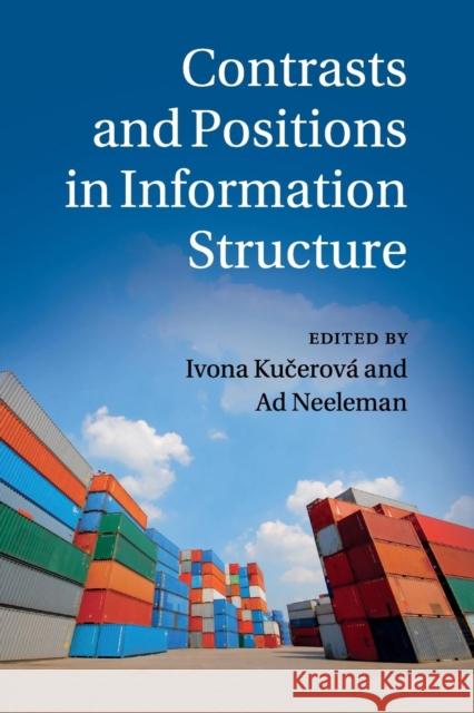 Contrasts and Positions in Information Structure Ivona K Ad Neeleman 9781107595767 Cambridge University Press - książka