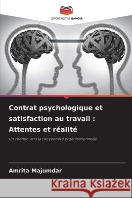 Contrat psychologique et satisfaction au travail : Attentes et réalité Majumdar, Amrita 9786207760763 Editions Notre Savoir - książka